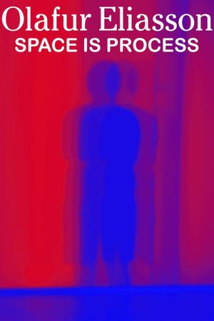 Olafur Eliasson: Space Is Process's poster