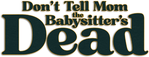 Don't Tell Mom the Babysitter's Dead's poster