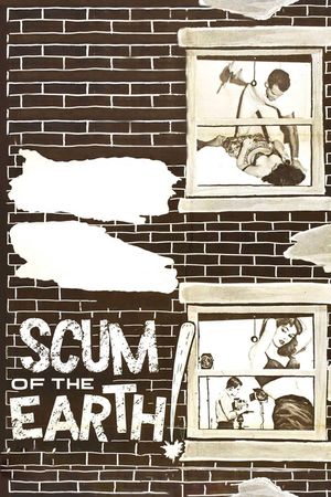 Scum of the Earth's poster