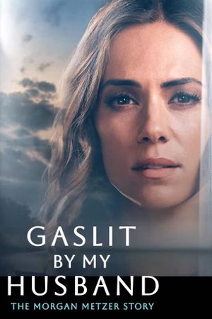 Gaslit by My Husband: The Morgan Metzer Story's poster