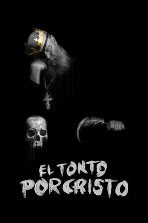 El Tonto Por Cristo's poster