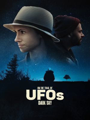 On the Trail of UFOs: Dark Sky's poster