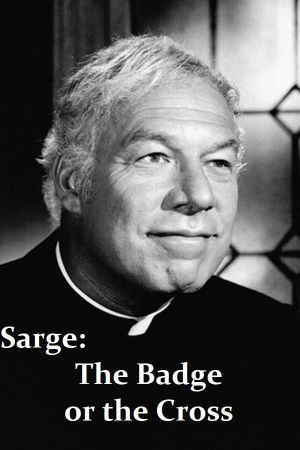 Sarge: The Badge or the Cross's poster