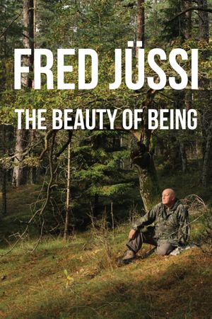 Fred Jüssi: The Beauty of Being's poster