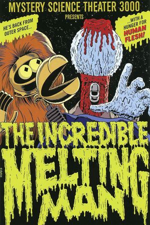 Mystery Science Theater 3000: The Incredible Melting Man's poster