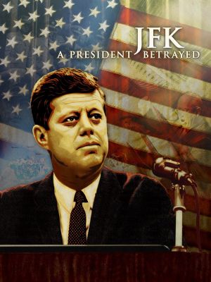 JFK: A President Betrayed's poster