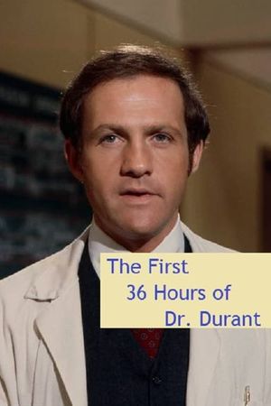 The First 36 Hours of Dr. Durant's poster