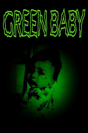 Green Baby's poster