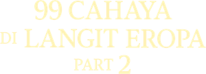 99 Cahaya di Langit Eropa Part 2's poster