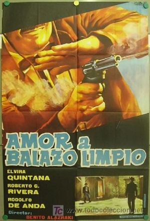 Amor a balazo limpio's poster