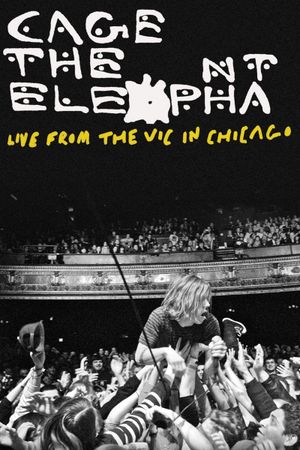 Cage the Elephant: Live from the Vic in Chicago's poster