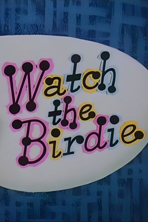 Watch the Birdie's poster