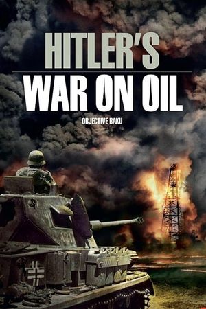 Hitler's War on Oil: Objective Baku's poster