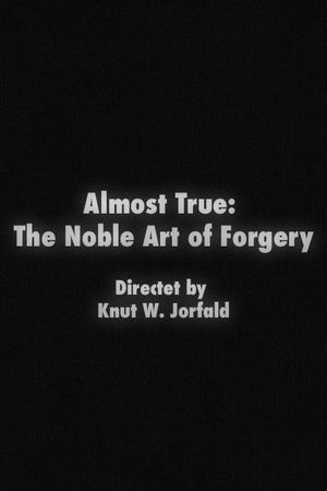 Almost True: The Noble Art of Forgery's poster