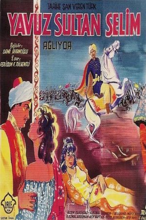 Yavuz Sultan Selim agliyor's poster