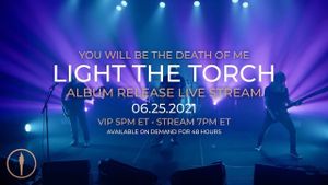 Light The Torch - You Will Be the Death of Me Album Release Livestream's poster