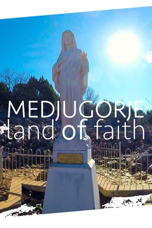 Medjugorje Land of Faith's poster