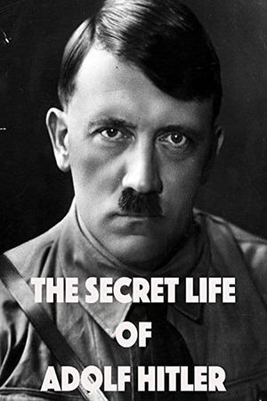 The Secret Life of Adolf Hitler's poster