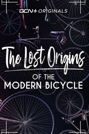 Lost Origins of the Modern Bicycle's poster
