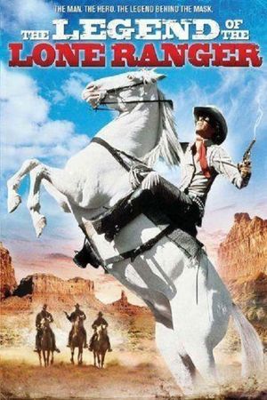 The Legend of the Lone Ranger's poster