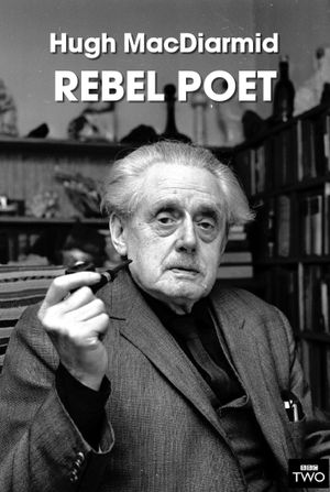 Hugh MacDiarmid: Rebel Poet's poster