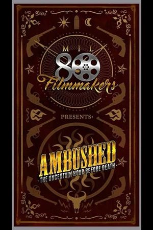 Ambushed: The Uncertain Hour before Death's poster