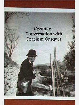 Cézanne - Conversation with Joachim Gasquet's poster