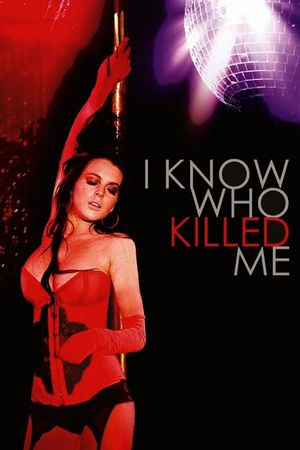 I Know Who Killed Me's poster