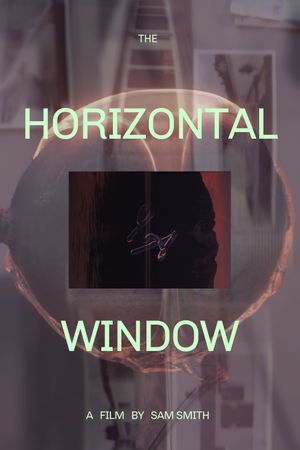 The Horizontal Window's poster