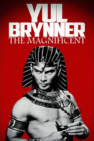 Yul Brynner, the Magnificent's poster