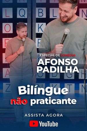 Afonso Padilha: Bilíngue Não Praticante's poster