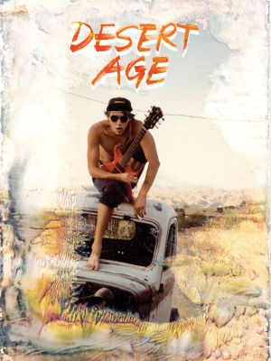 Desert Age: A Rock and Roll Scene History's poster