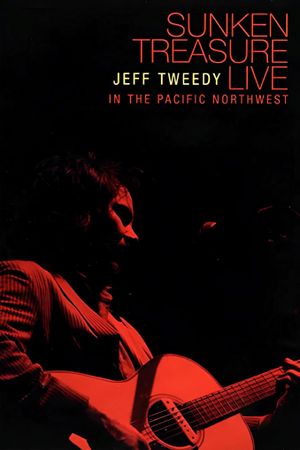 Jeff Tweedy: Sunken Treasure - Live in the Pacific Northwest's poster