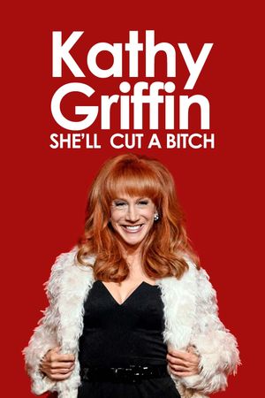Kathy Griffin: She'll Cut a Bitch's poster