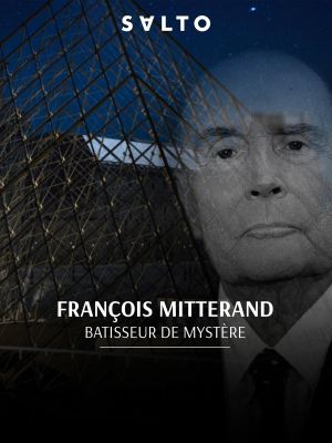 François Mitterrand : Bâtisseur de mystères's poster