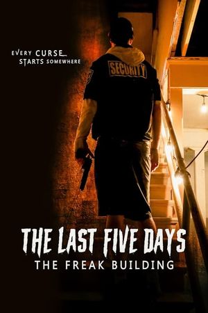 The Last Five Days: The Freak Building's poster