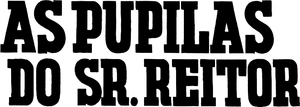 As Pupilas do Senhor Reitor's poster