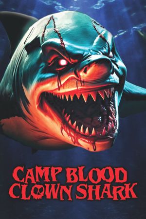 Camp Blood: Clown Shark's poster image