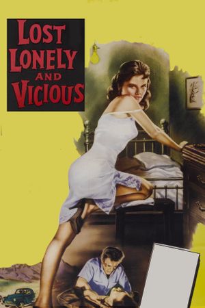 Lost, Lonely and Vicious's poster