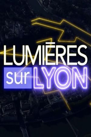 Lumières sur Lyon's poster