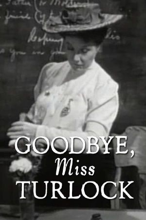 Goodbye, Miss Turlock's poster