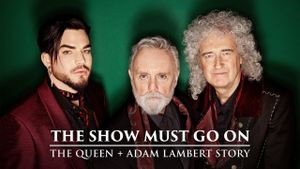 The Show Must Go On: The Queen + Adam Lambert Story's poster