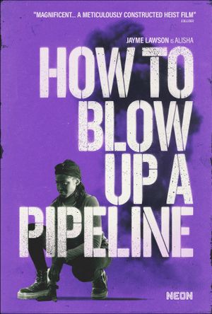 How to Blow Up a Pipeline's poster