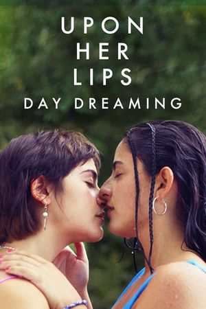 Upon Her Lips: Day Dreaming's poster image