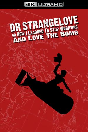 Dr. Strangelove or: How I Learned to Stop Worrying and Love the Bomb's poster