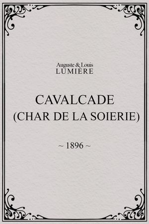 Cavalcade (char de la soierie)'s poster