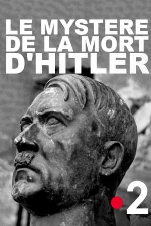 Le Mystère de la mort d'Hitler's poster