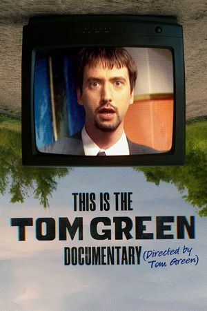 This Is the Tom Green Documentary's poster