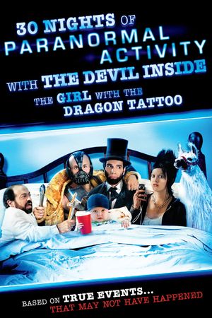 30 Nights of Paranormal Activity with the Devil Inside the Girl with the Dragon Tattoo's poster image