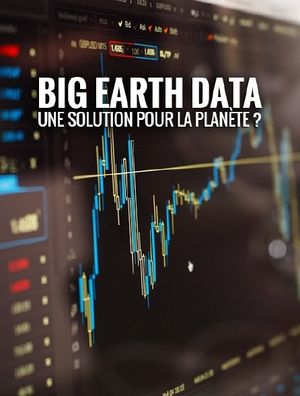 Big Earth Data : une solution pour la planète ?'s poster